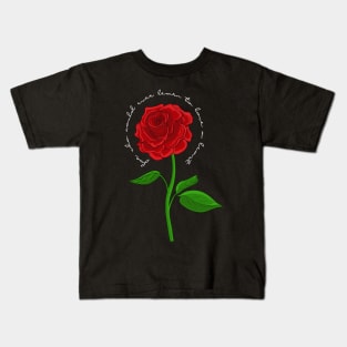 Beauty and the Beast- For who could ever learn to love a beast? Enchanted Rose Kids T-Shirt